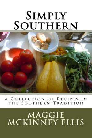 Simply Southern de MS Maggie McKinney Ellis