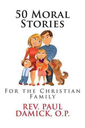 50 Moral Stories de Rev Paul Damick O. P.