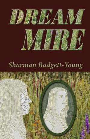 Dream Mire de Sharman Badgett-Young