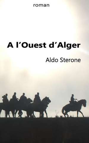 A L'Ouest D'Alger de Aldo Sterone