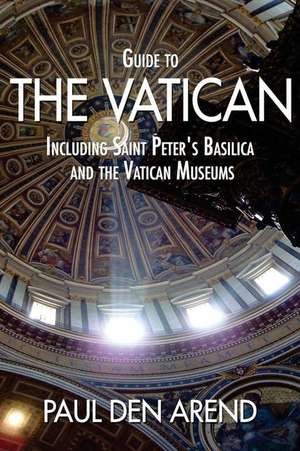 Guide to the Vatican de Paul Den Arend