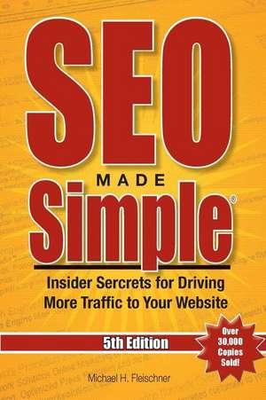 Seo Made Simple(r) (5th Edition) for 2016 de MR Michael H. Fleischner