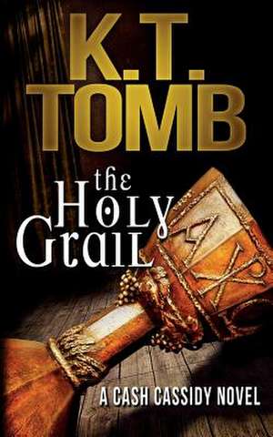 The Holy Grail de K. T. Tomb