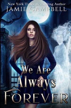 We Are Always Forever de Jamie Campbell