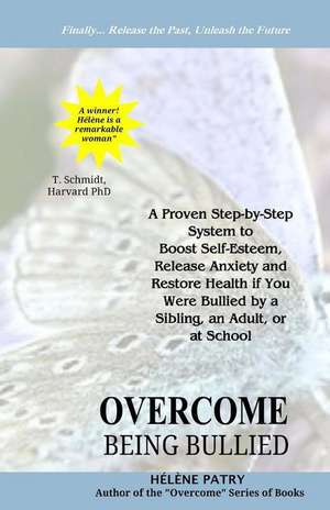 Overcome Being Bullied de Helene Patry