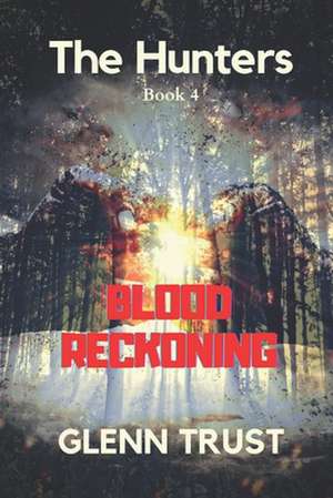 Blood Reckoning de Glenn Trust