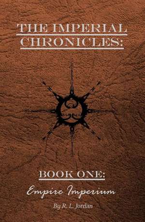 The Imperial Chronicles de Rocky L. Jordan