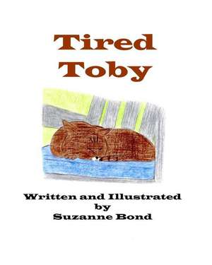 Tired Toby de Suzanne Bond