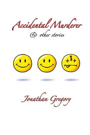 Accidental Murderer de Jonathan Gregory