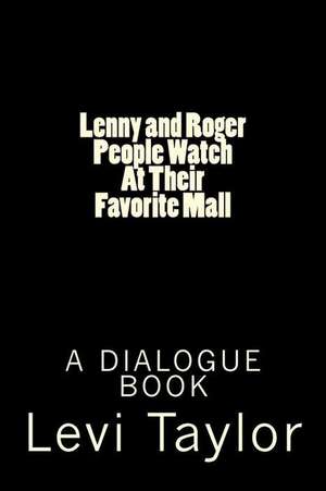 Lenny and Roger People Watch at Their Favorite Mall de Levi Taylor