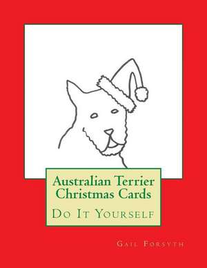 Australian Terrier Christmas Cards de Gail Forsyth