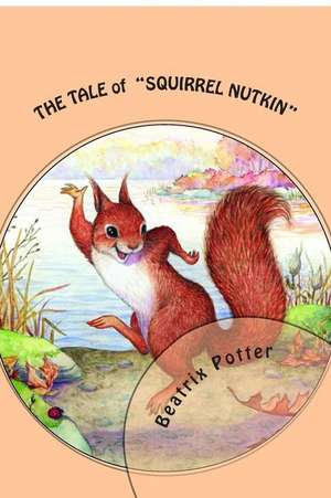 The Tale of Squirrel Nutkin de Beatrix Potter