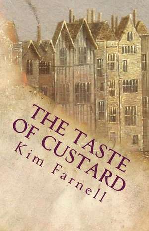 The Taste of Custard de Kim Farnell