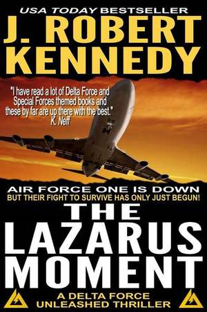 The Lazarus Moment de J. Robert Kennedy