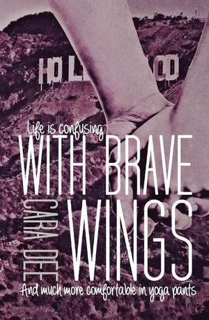 With Brave Wings de Cara Dee