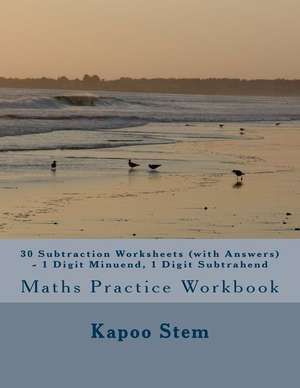 30 Subtraction Worksheets (with Answers) - 1 Digit Minuend, 1 Digit Subtrahend de Kapoo Stem