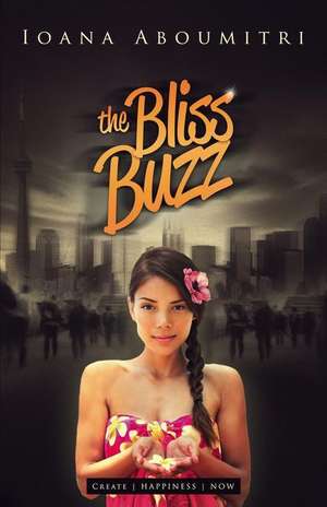 The Bliss Buzz de Ioana Aboumitri