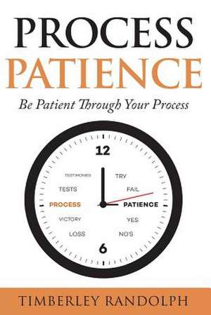 Process Patience de MS Timberley Randolph