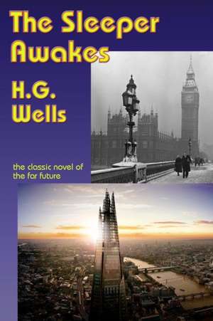 The Sleeper Awakes de H. G. Wells