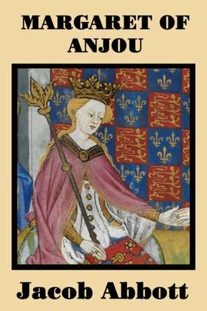 Margaret of Anjou de Jacob Abbott