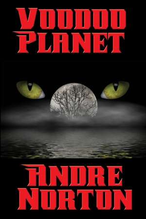 Voodoo Planet de Andre Norton