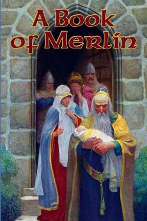 A Book of Merlin de Lord Alfred Tennyson