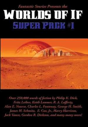 Fantastic Stories Presents the Worlds of If Super Pack #1 de K. Philip