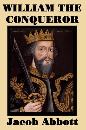 William the Conqueror de Jacob Abbott