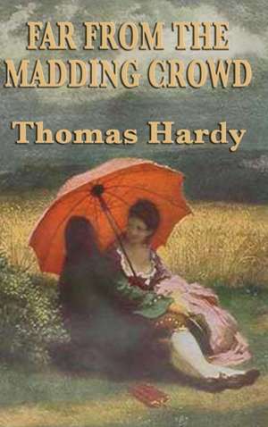 Far from the Madding Crowd de Thomas Defendant Hardy