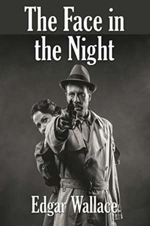 The Face in the Night de Edgar Wallace