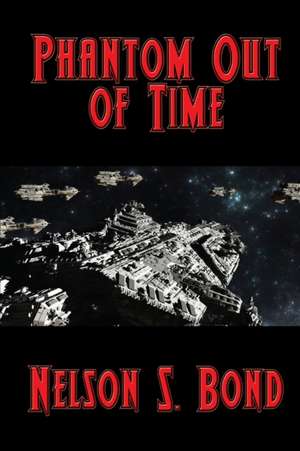 Phantom Out of Time de Nelson S. Bond