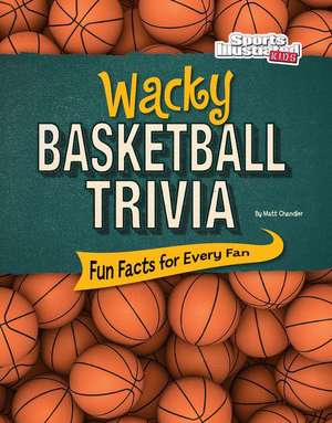 Wacky Basketball Trivia de Matt Chandler