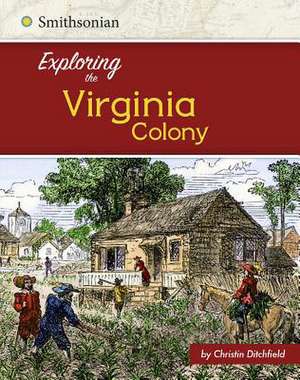 Exploring the Virginia Colony de Christin Ditchfield