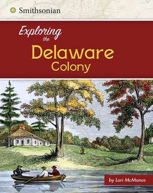 Exploring the Delaware Colony de Lori Mcmanus