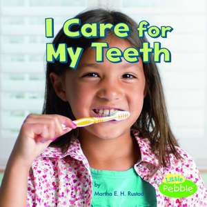 I Care for My Teeth de Martha E. Rustad