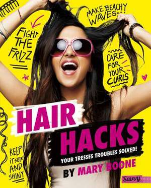 Hair Hacks de Mary Boone