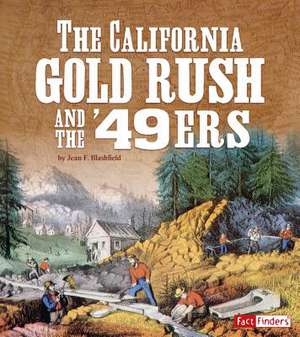 The California Gold Rush and the '49ers de Jean F. Blashfield