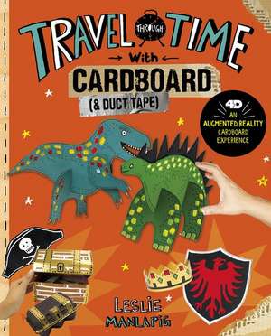 Travel Through Time with Cardboard and Duct Tape: 4D an Augmented Reading Cardboard Experience de Leslie Manlapig