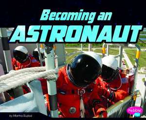 Becoming an Astronaut de Martha E. H. Rustad