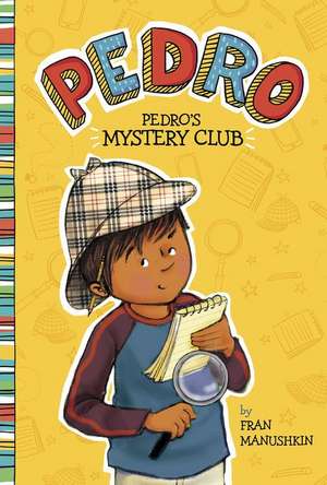 Pedro's Mystery Club de Fran Manushkin