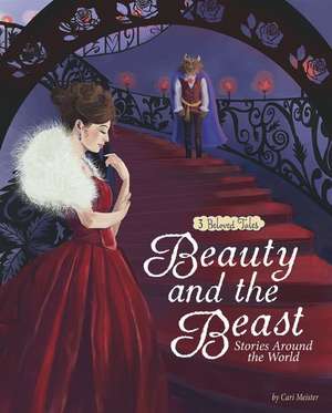 Beauty and the Beast Stories Around the World: 3 Beloved Tales de CARI MEISTER