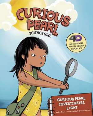 Curious Pearl Investigates Light de Eric Braun