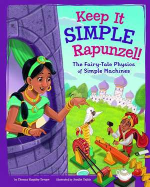 Keep It Simple, Rapunzel! de Thomas Kingsley Troupe