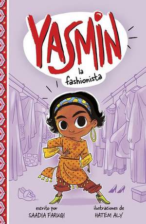 Yasmin la Fashionista = Yasmin the Fashionista de Saadia Faruqi