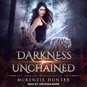 Darkness Unchained de McKenzie Hunter