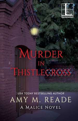 Murder in Thistlecross de Amy M. Reade