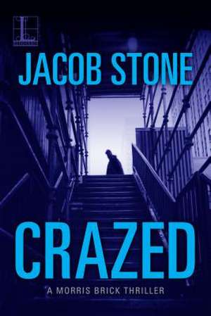 Crazed de Jacob Stone