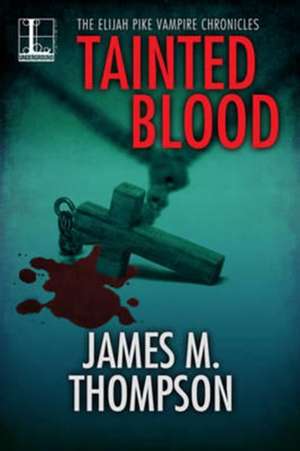 Tainted Blood de James M. Thompson