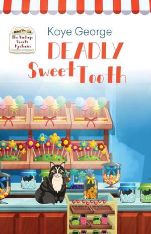 Deadly Sweet Tooth de Kaye George