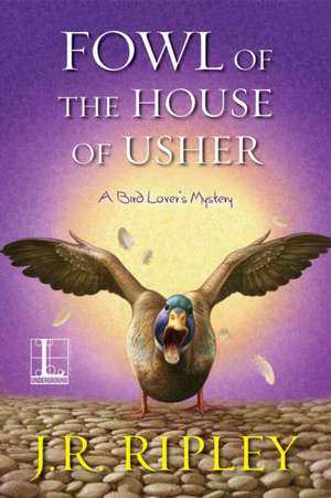 Fowl of the House of Usher de J R Ripley